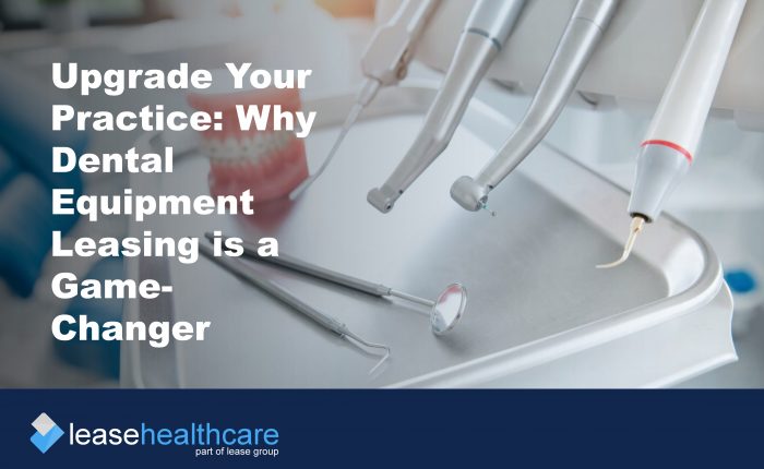 Title image on blog post about how Why Dental Equipment Leasing is a Game-Changer