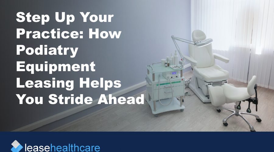Image of podiatry chair and equipment to illustrate the benefits of podiatry equipment leasing