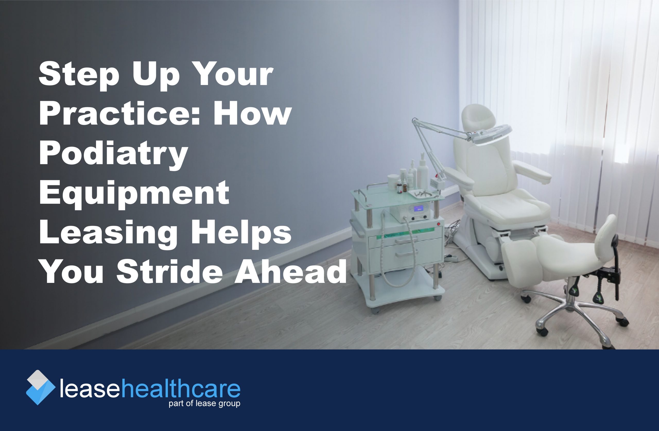 Image of podiatry chair and equipment to illustrate the benefits of podiatry equipment leasing
