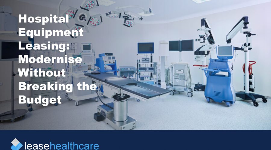 Image of hospital equipment to illustrate the benefit of hospital equipment leasing